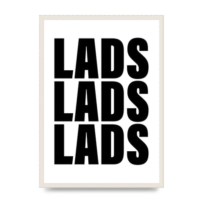 Lads Lads Lads" Printed Poster - A2 framed