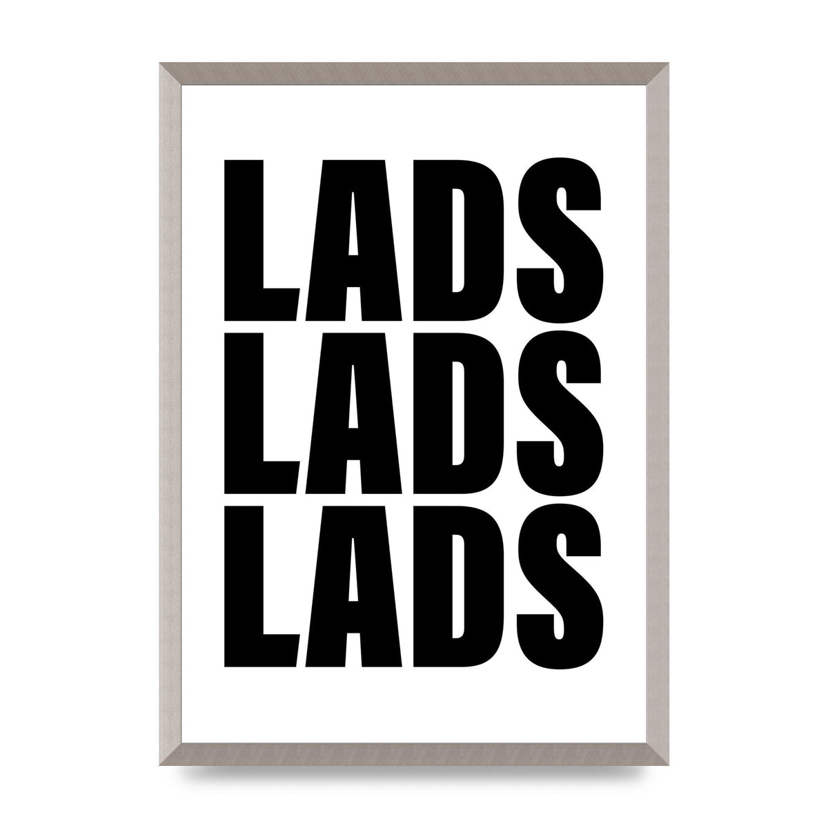 Lads Lads Lads" Printed Poster - A2 framed
