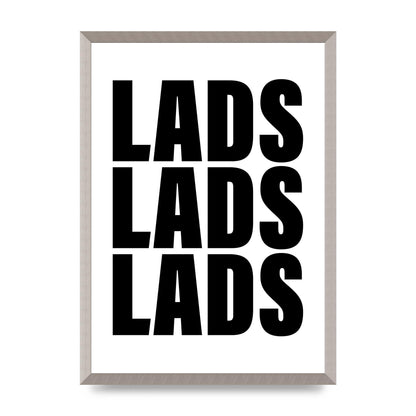 Lads Lads Lads" Printed Poster - A2 framed