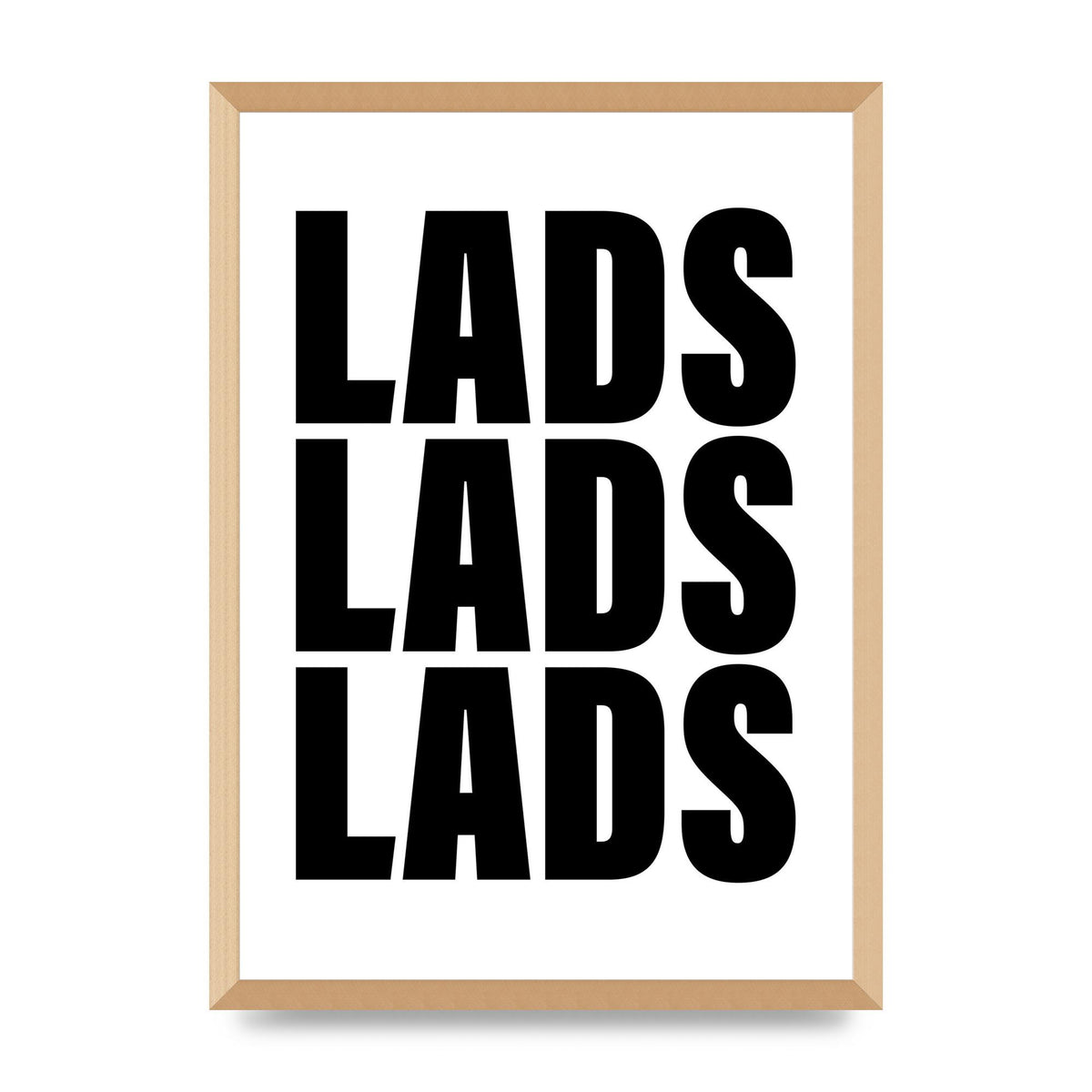 Lads Lads Lads" Printed Poster - A2 framed