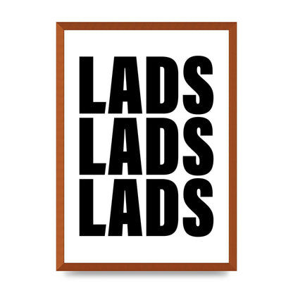 Lads Lads Lads" Printed Poster - A2 framed