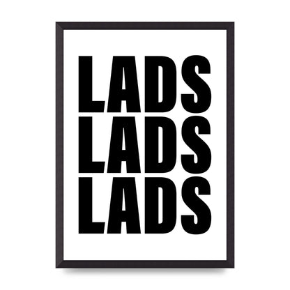 Lads Lads Lads" Printed Poster - A2 framed