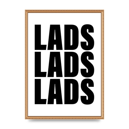 Lads Lads Lads" Printed Poster - A2 framed