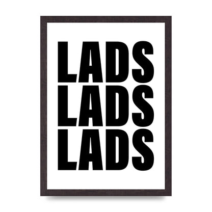 Lads Lads Lads" Printed Poster - A3 framed