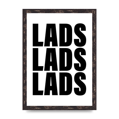 Lads Lads Lads" Printed Poster - A3 framed
