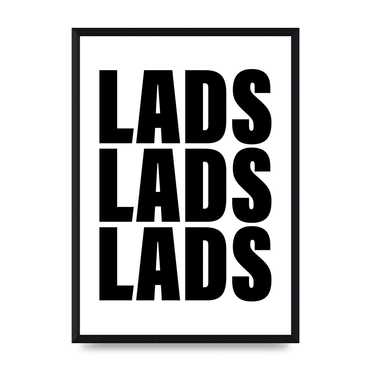 Lads Lads Lads" Printed Poster - A3 framed