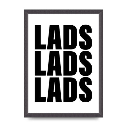 Lads Lads Lads" Printed Poster - A3 framed