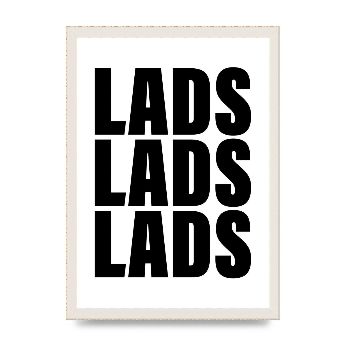 Lads Lads Lads" Printed Poster - A3 framed