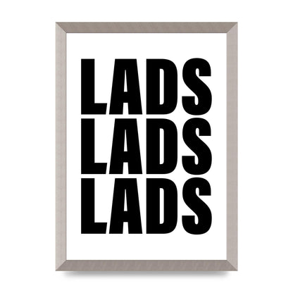 Lads Lads Lads" Printed Poster - A3 framed