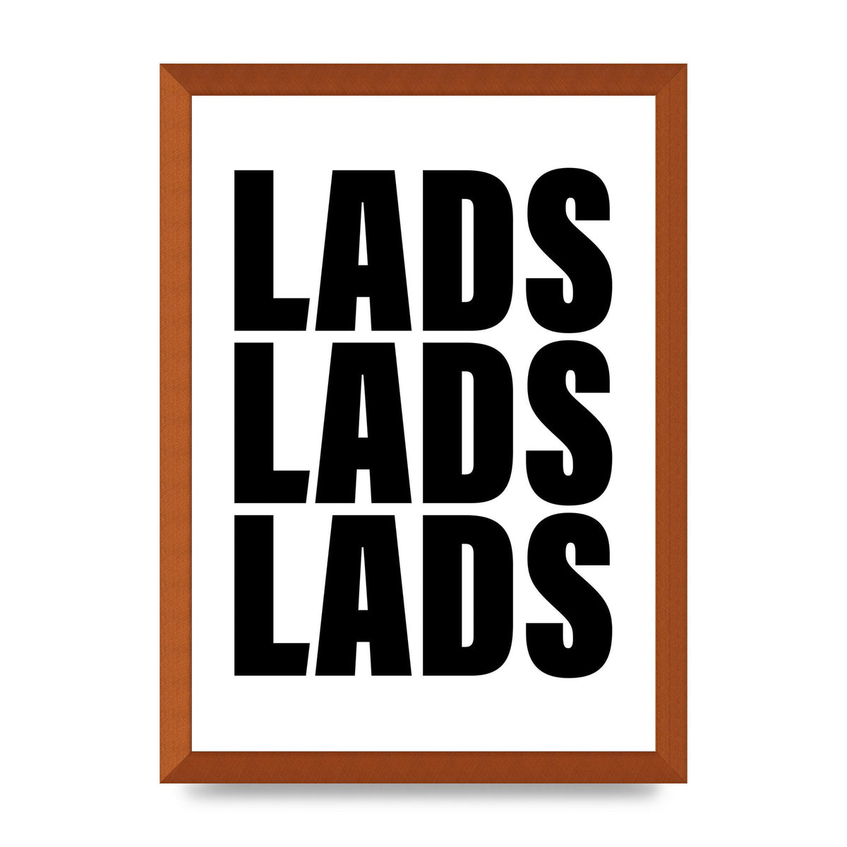 Lads Lads Lads" Printed Poster - A3 framed