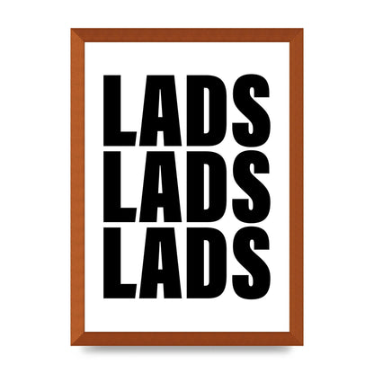 Lads Lads Lads" Printed Poster - A3 framed