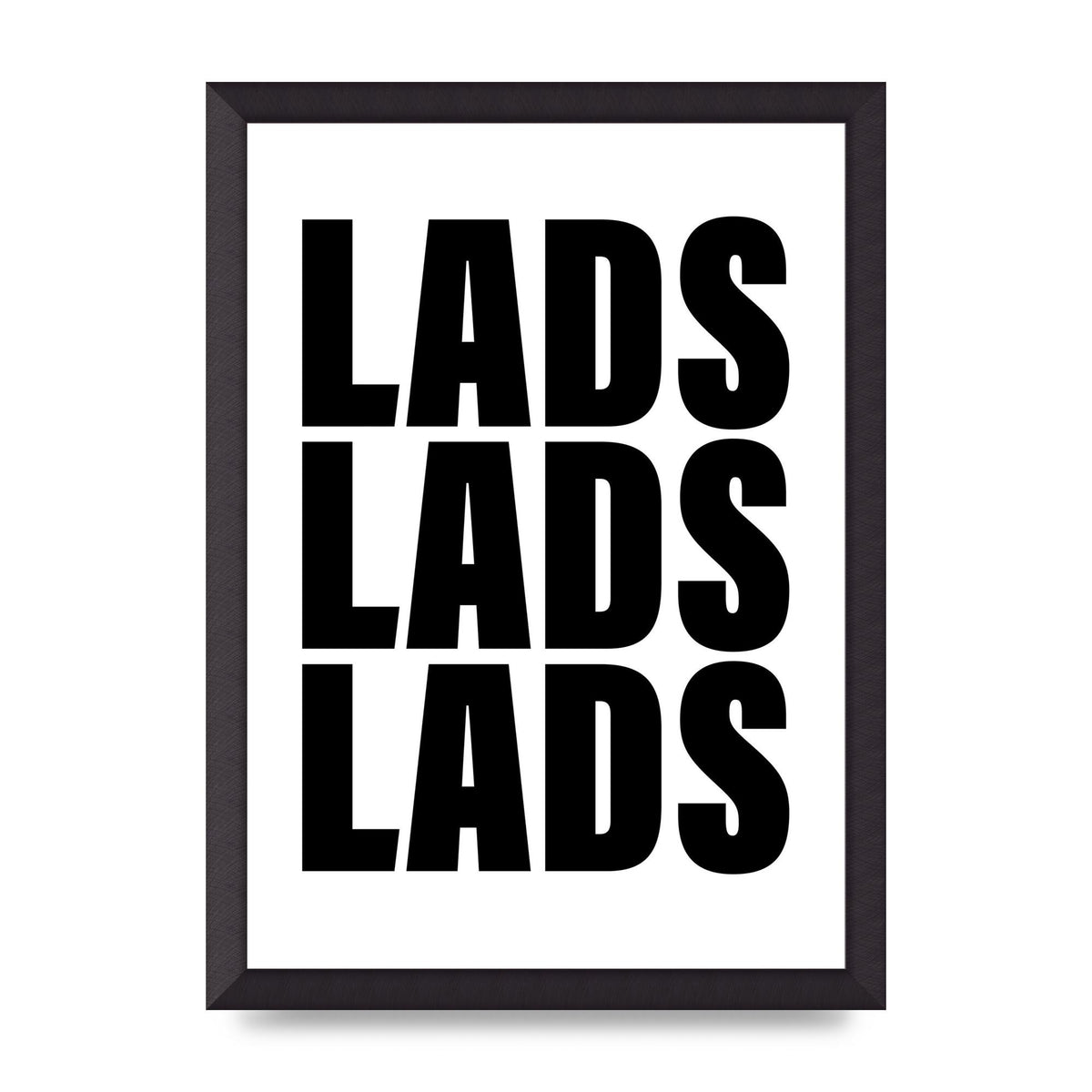 Lads Lads Lads" Printed Poster - A3 framed