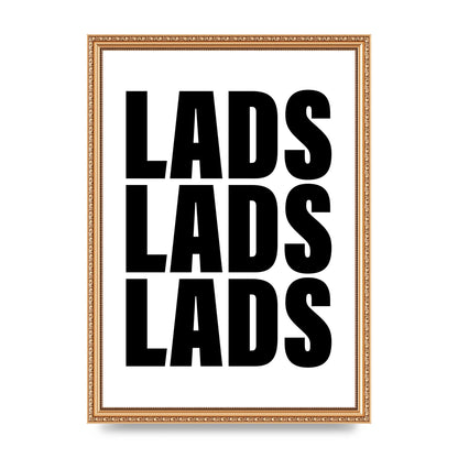 Lads Lads Lads" Printed Poster - A3 framed