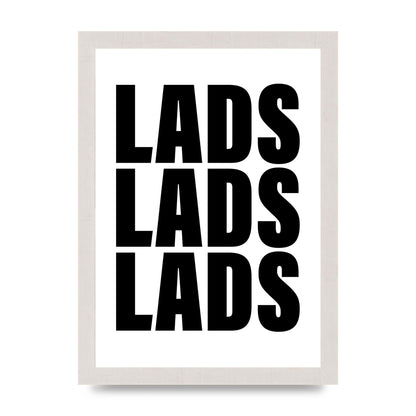 Lads Lads Lads" Printed Poster - A4 framed