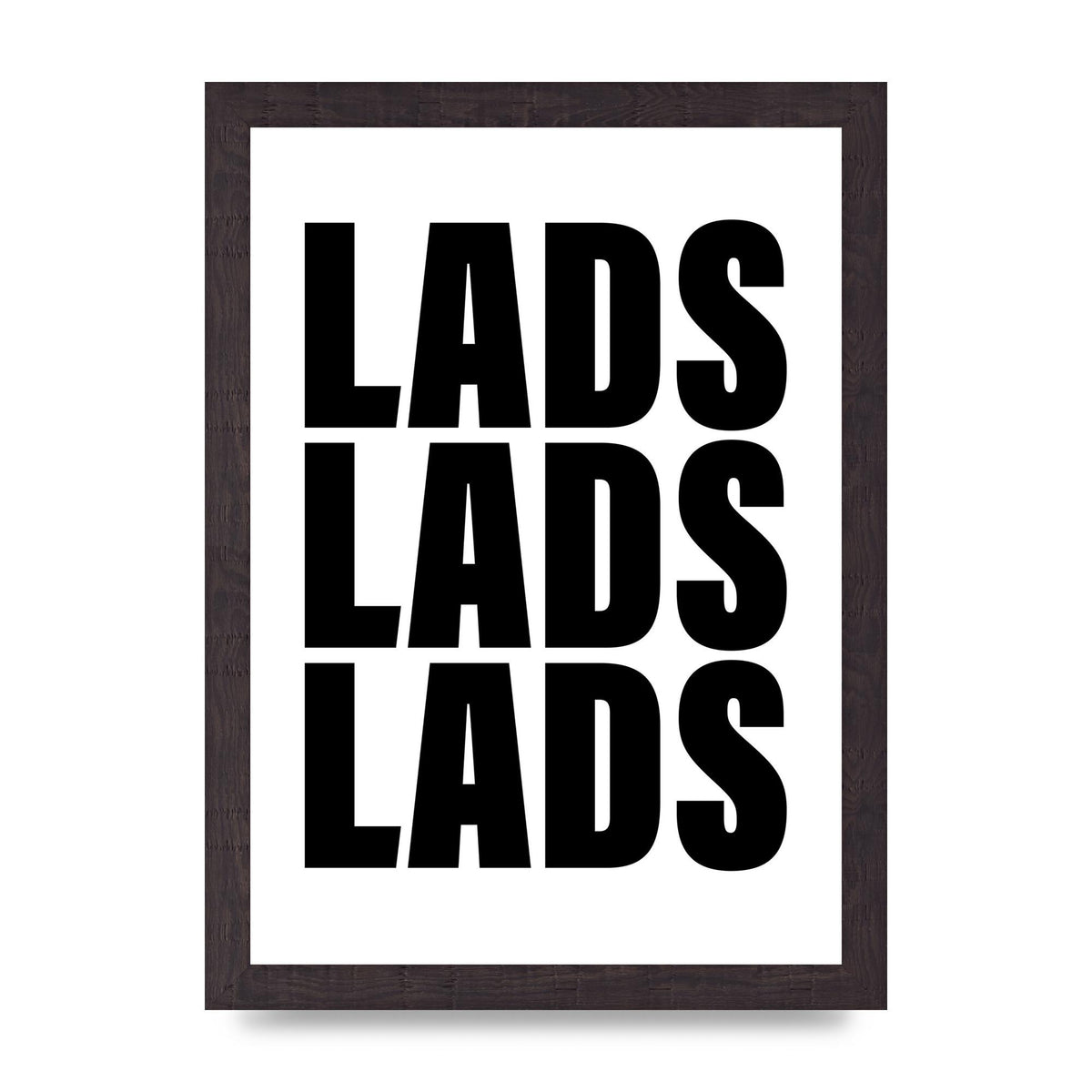 Lads Lads Lads" Printed Poster - A4 framed
