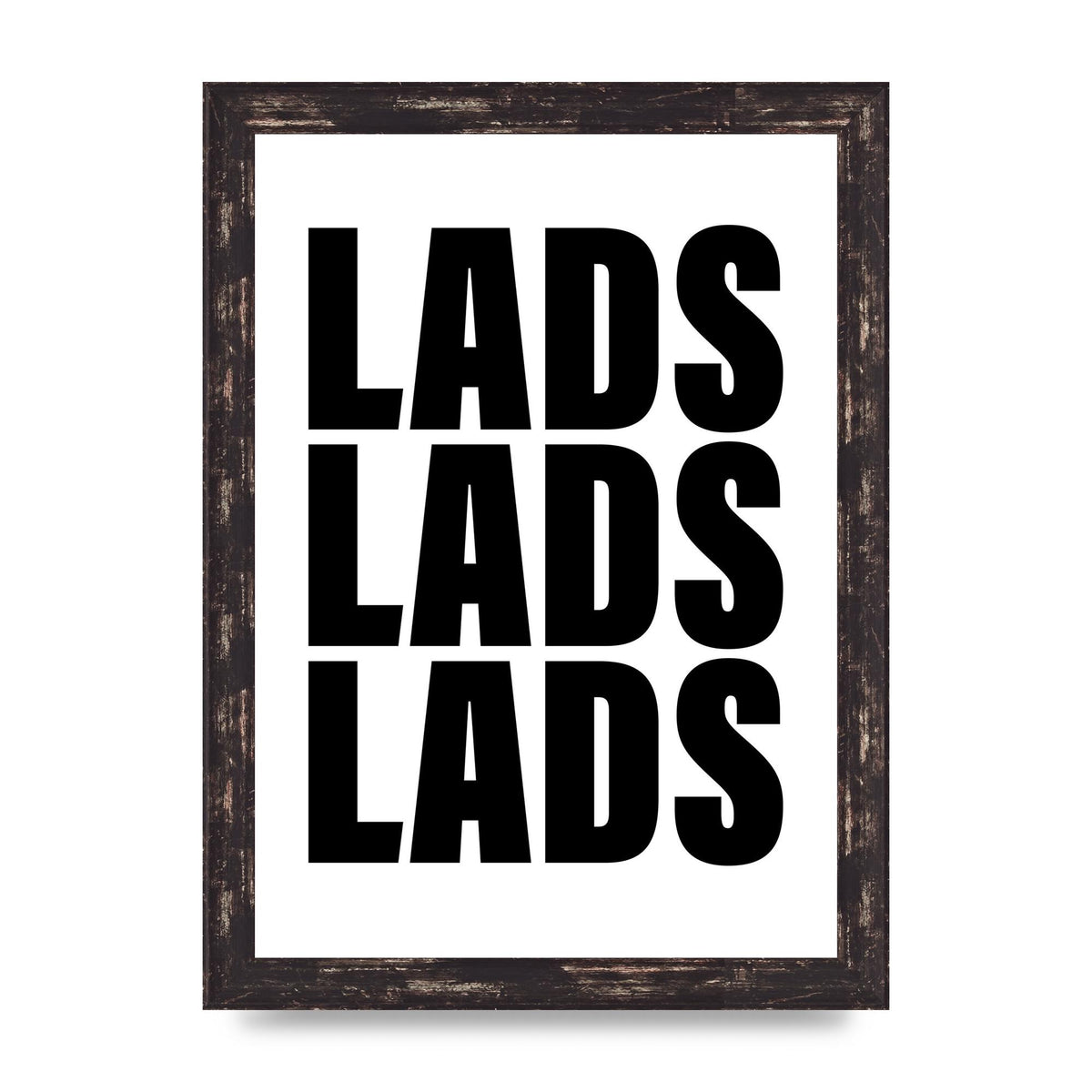 Lads Lads Lads" Printed Poster - A4 framed