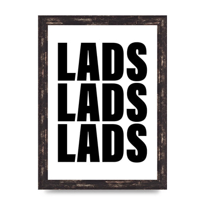 Lads Lads Lads" Printed Poster - A4 framed