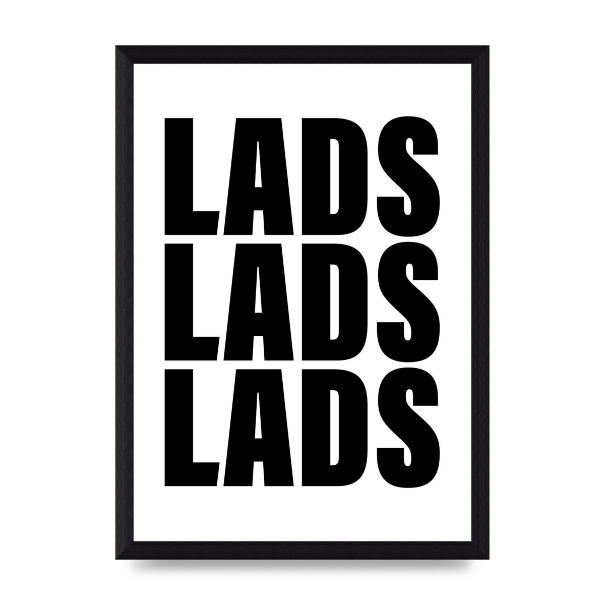 Lads Lads Lads" Printed Poster - A4 framed