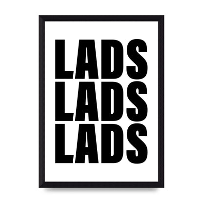 Lads Lads Lads" Printed Poster - A4 framed