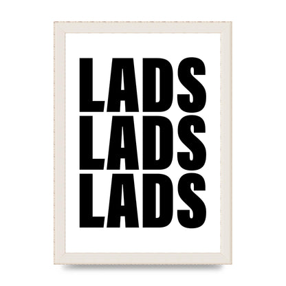 Lads Lads Lads" Printed Poster - A4 framed
