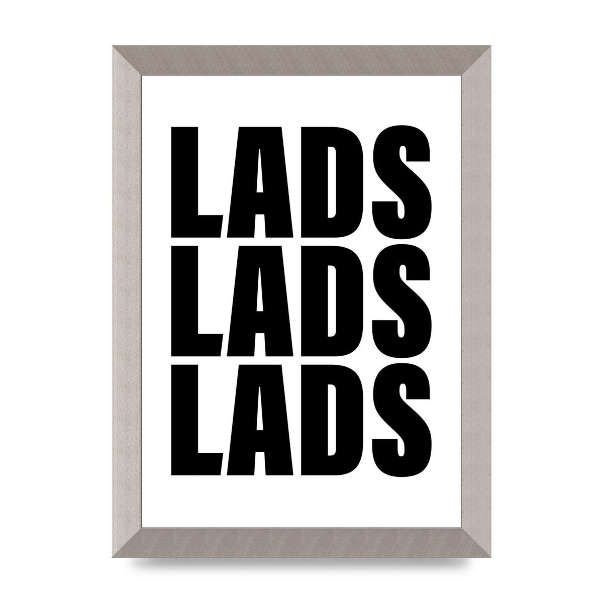 Lads Lads Lads" Printed Poster - A4 framed