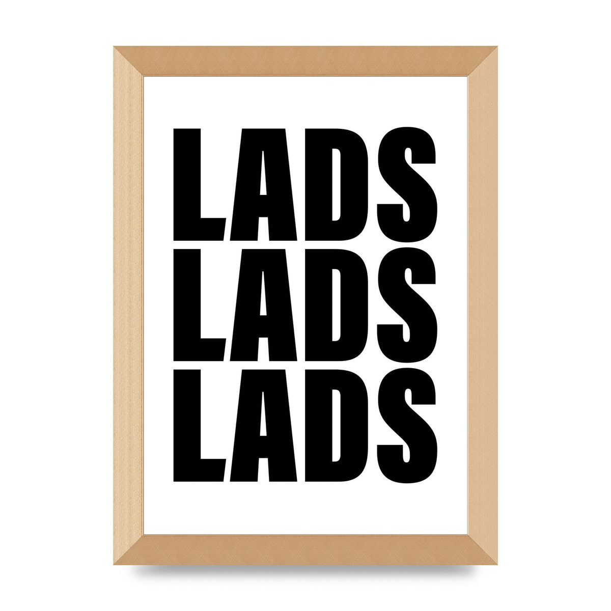 Lads Lads Lads" Printed Poster - A4 framed