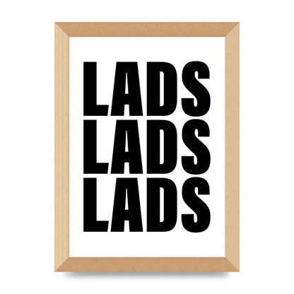 Lads Lads Lads" Printed Poster - A4 framed