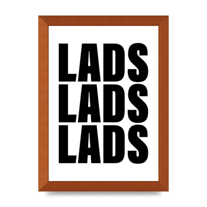 Lads Lads Lads" Printed Poster - A4 framed