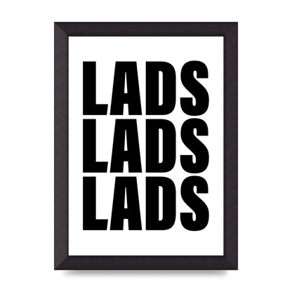 Lads Lads Lads" Printed Poster - A4 framed