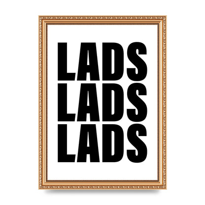 Lads Lads Lads" Printed Poster - A4 framed