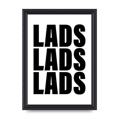 Lads Lads Lads" Printed Poster - A4 framed