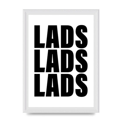 Lads Lads Lads" Printed Poster - A4 framed