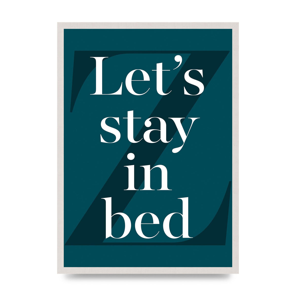 Lets Stay In Bed" Art For The Home - A2 framed
