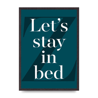 Lets Stay In Bed" Art For The Home - A2 framed