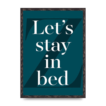 Lets Stay In Bed" Art For The Home - A2 framed