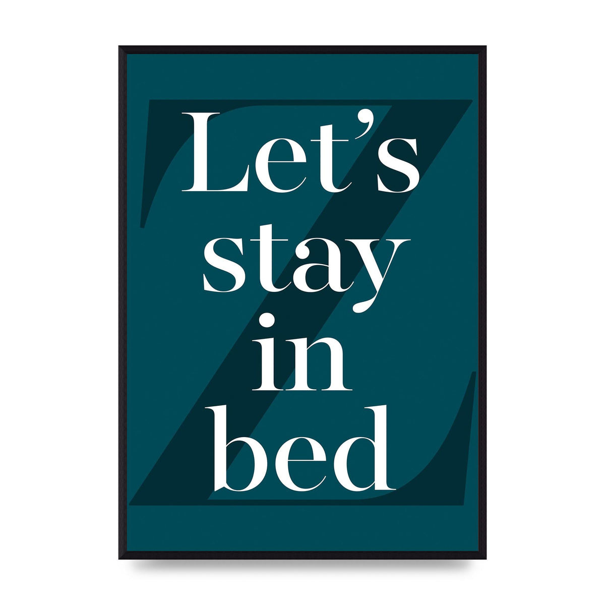 Lets Stay In Bed" Art For The Home - A2 framed