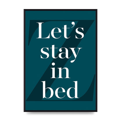Lets Stay In Bed" Art For The Home - A2 framed