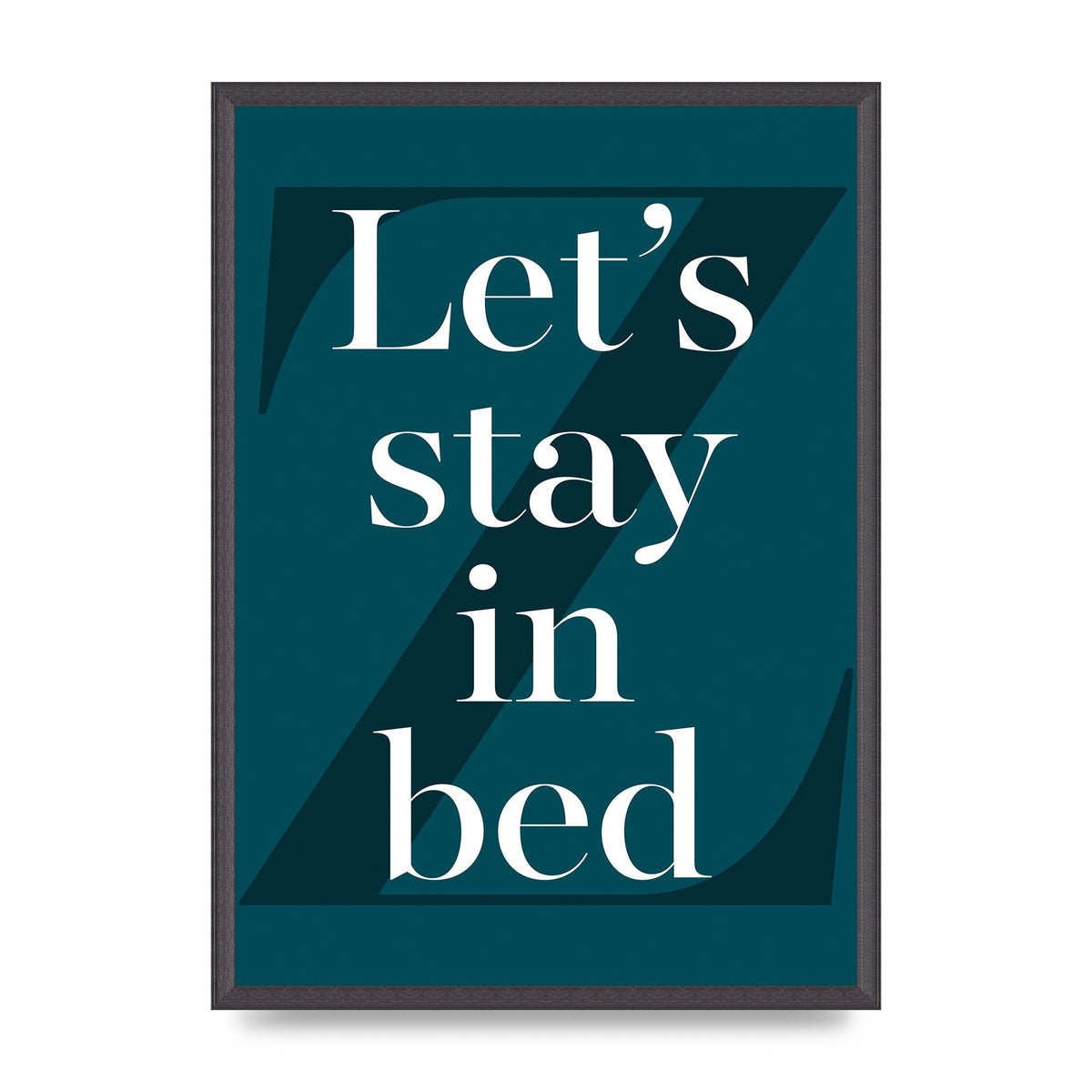 Lets Stay In Bed" Art For The Home - A2 framed