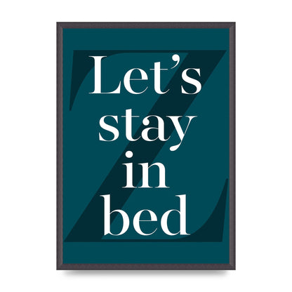 Lets Stay In Bed" Art For The Home - A2 framed