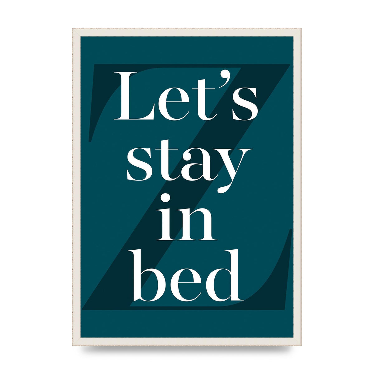 Lets Stay In Bed" Art For The Home - A2 framed