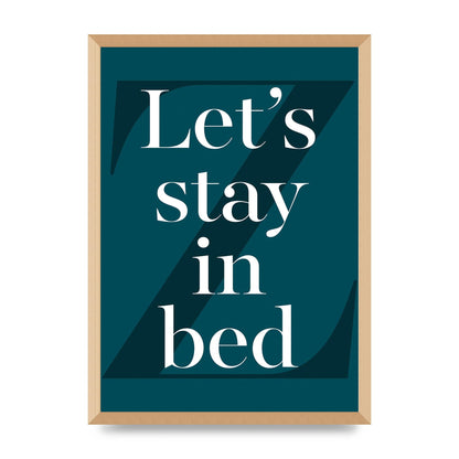 Lets Stay In Bed" Art For The Home - A2 framed
