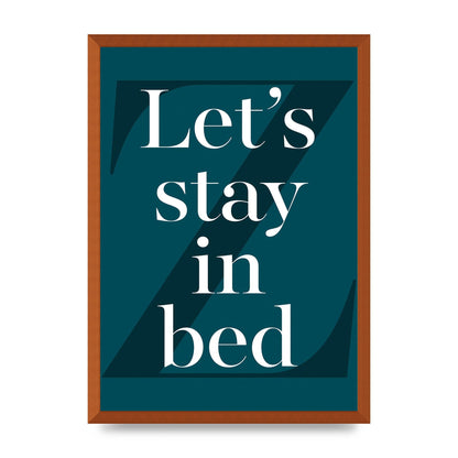 Lets Stay In Bed" Art For The Home - A2 framed
