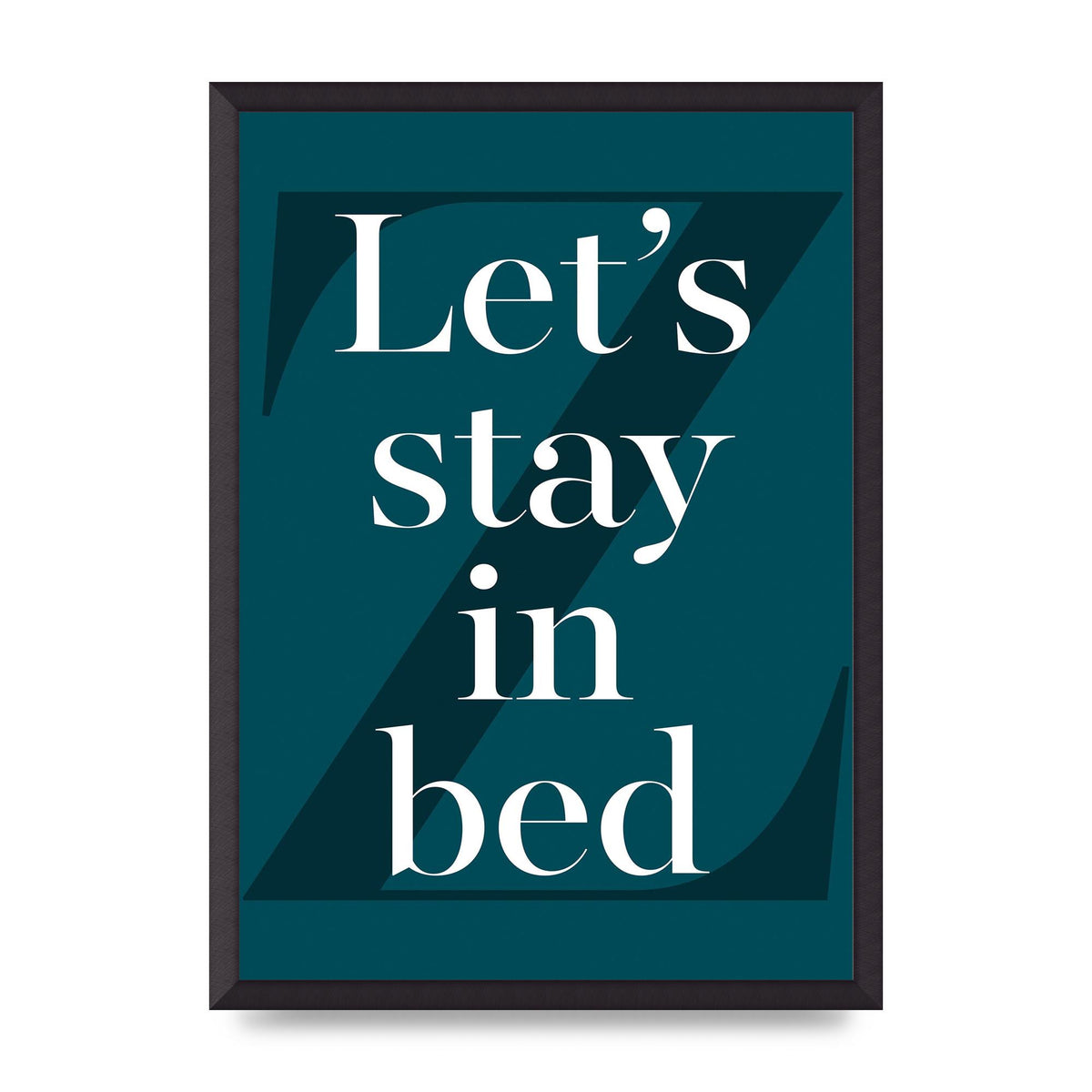 Lets Stay In Bed" Art For The Home - A2 framed