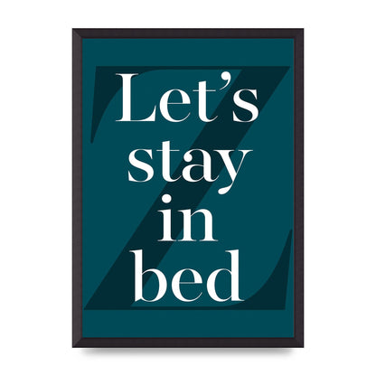Lets Stay In Bed" Art For The Home - A2 framed