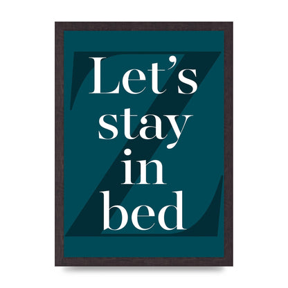 Lets Stay In Bed" Art For The Home - A3 framed