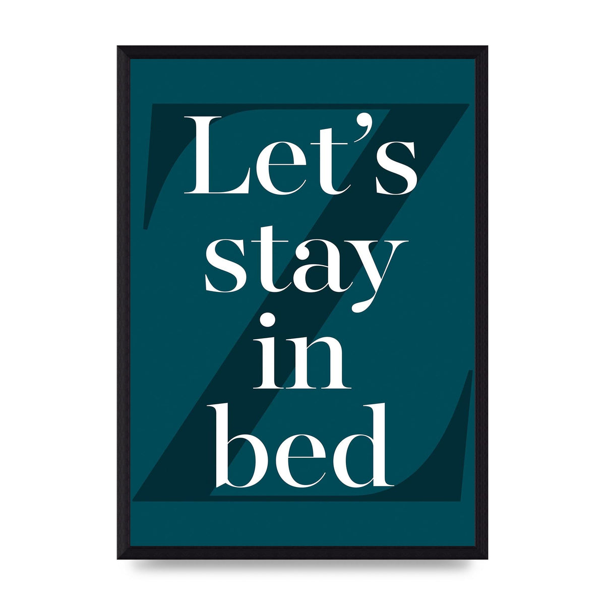 Lets Stay In Bed" Art For The Home - A3 framed