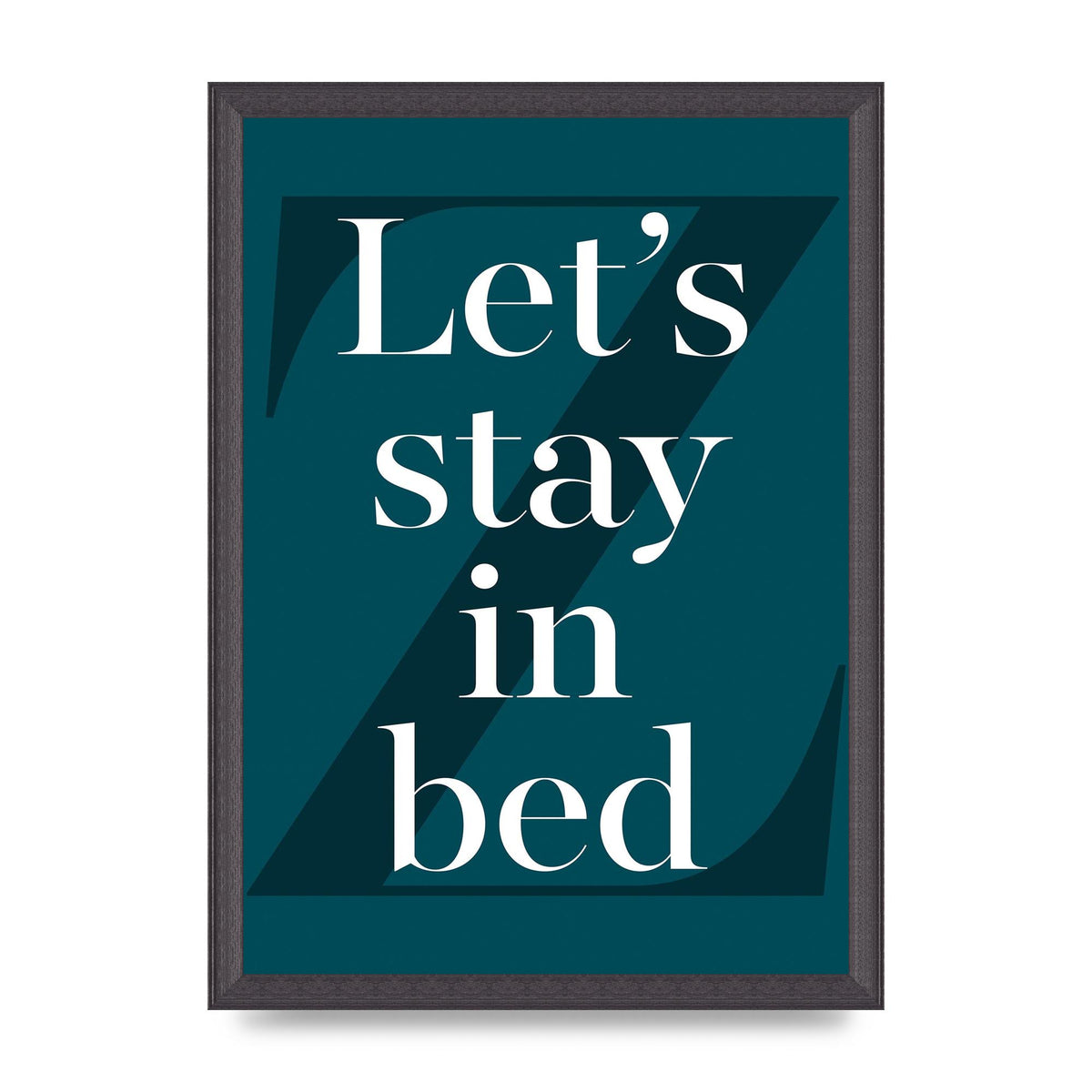 Lets Stay In Bed" Art For The Home - A3 framed