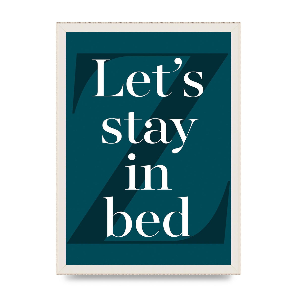 Lets Stay In Bed" Art For The Home - A3 framed