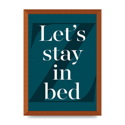 Lets Stay In Bed" Art For The Home - A3 framed