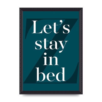 Lets Stay In Bed" Art For The Home - A3 framed